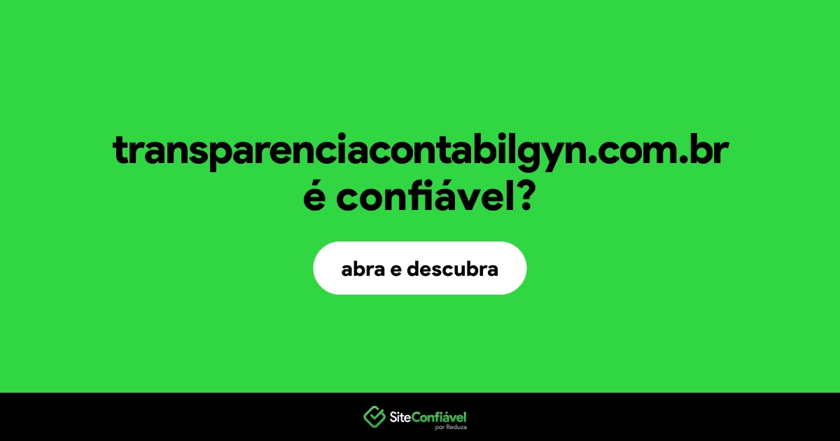 O site transparenciacontabilgyn.com.br é confiável?