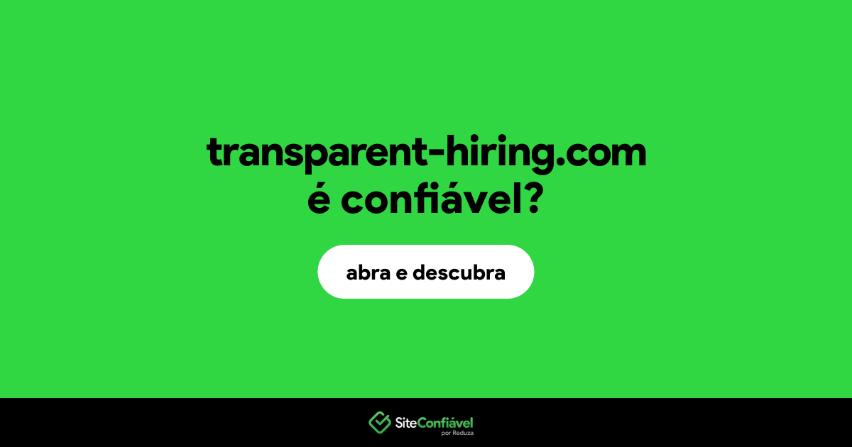 O site transparent-hiring.com é confiável?