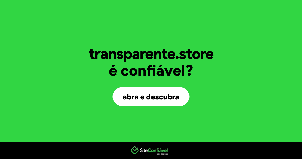 O site transparente.store é confiável?