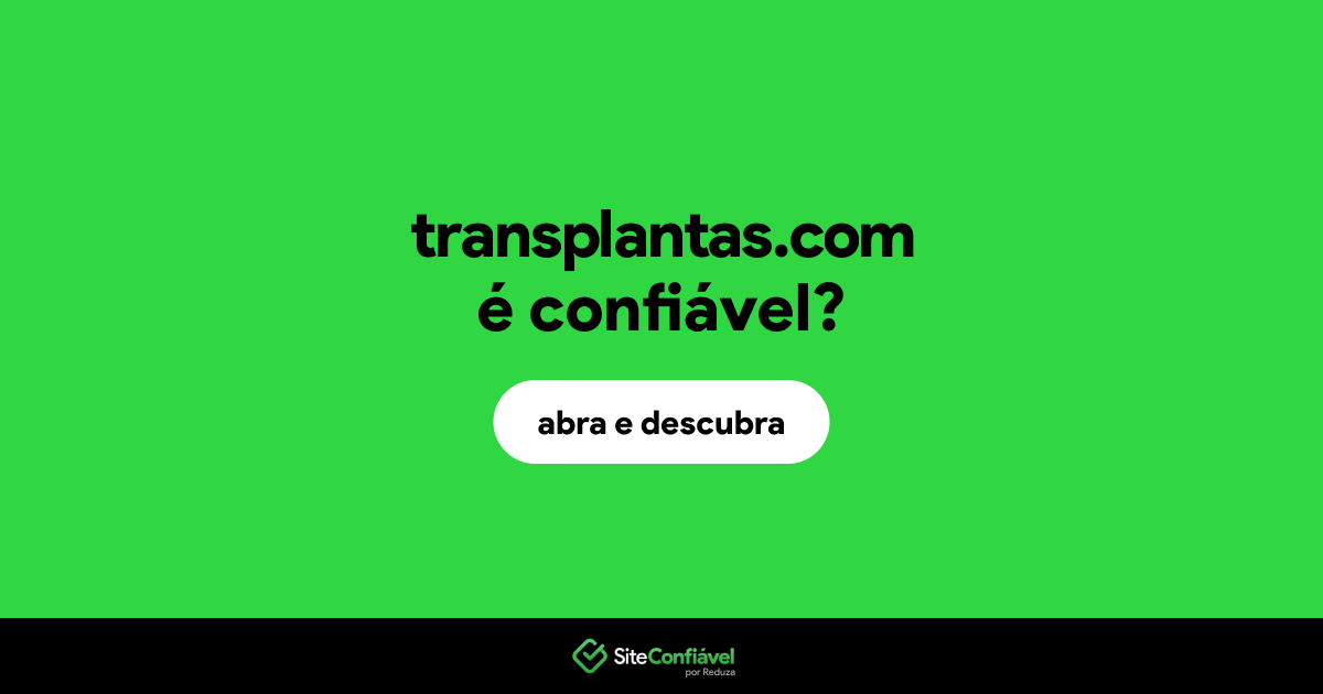 O site transplantas.com é confiável?