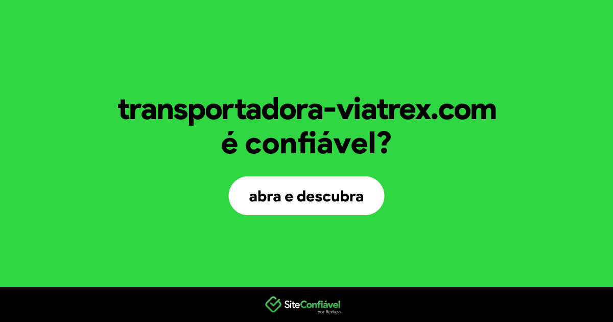 O site transportadora-viatrex.com é confiável?