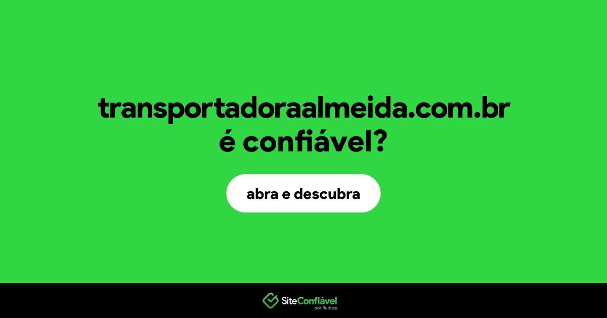O site transportadoraalmeida.com.br é confiável?