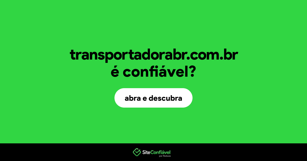 O site transportadorabr.com.br é confiável?
