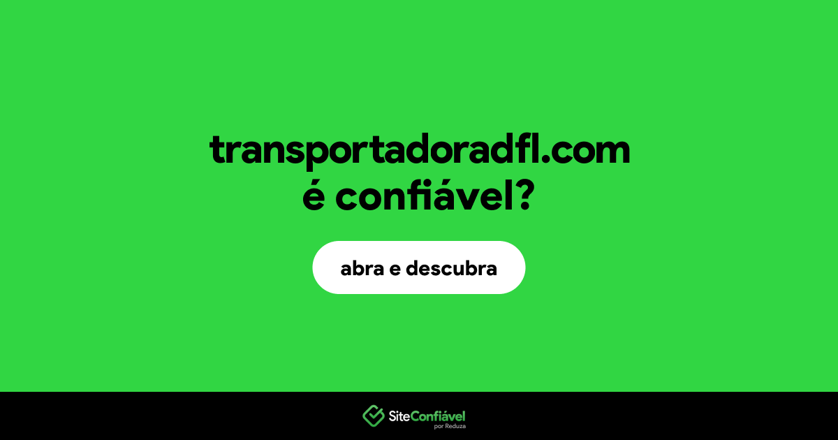 O site transportadoradfl.com é confiável?