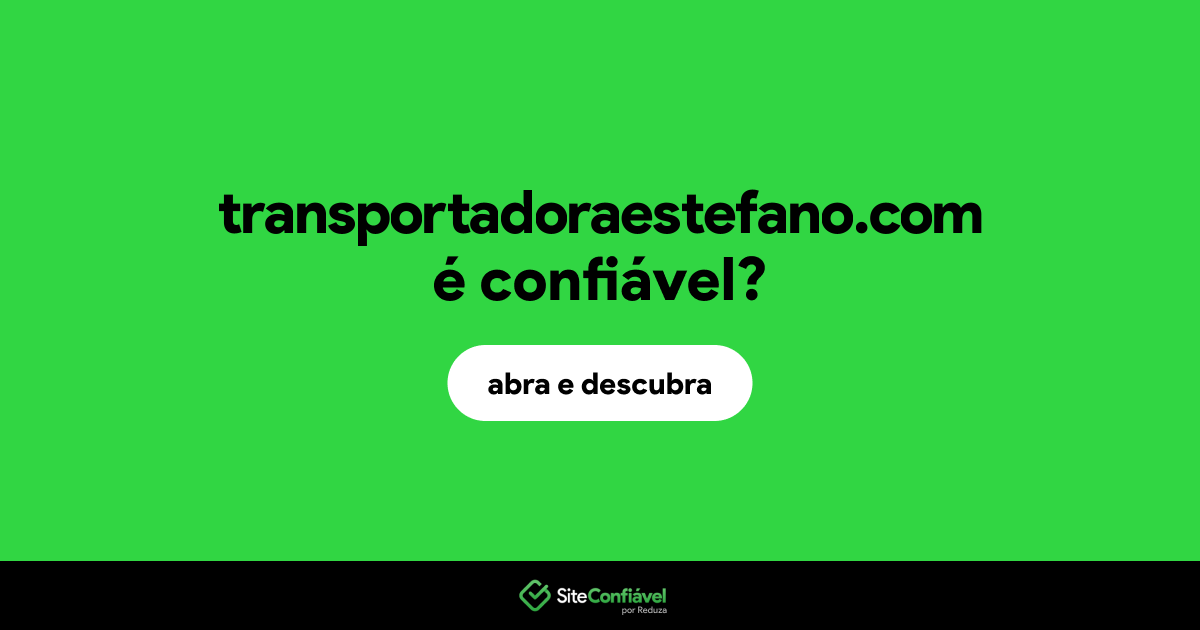 O site transportadoraestefano.com é confiável?