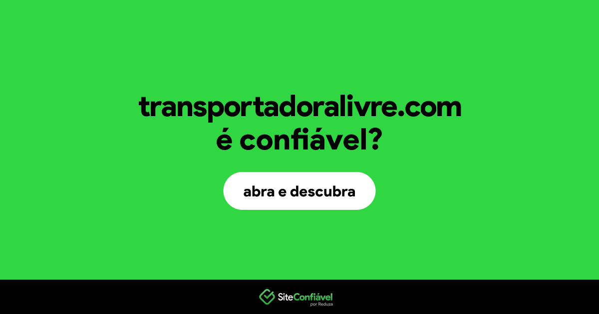 O site transportadoralivre.com é confiável?