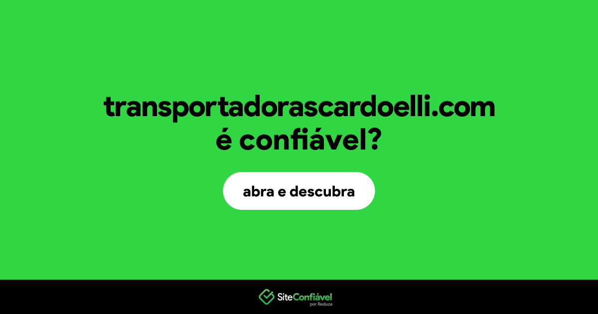 O site transportadorascardoelli.com é confiável?