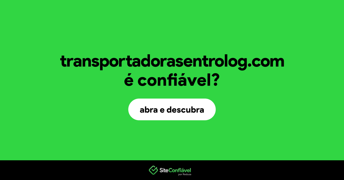 O site transportadorasentrolog.com é confiável?