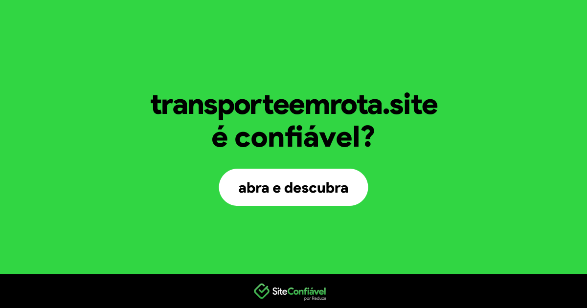 O site transporteemrota.site é confiável?