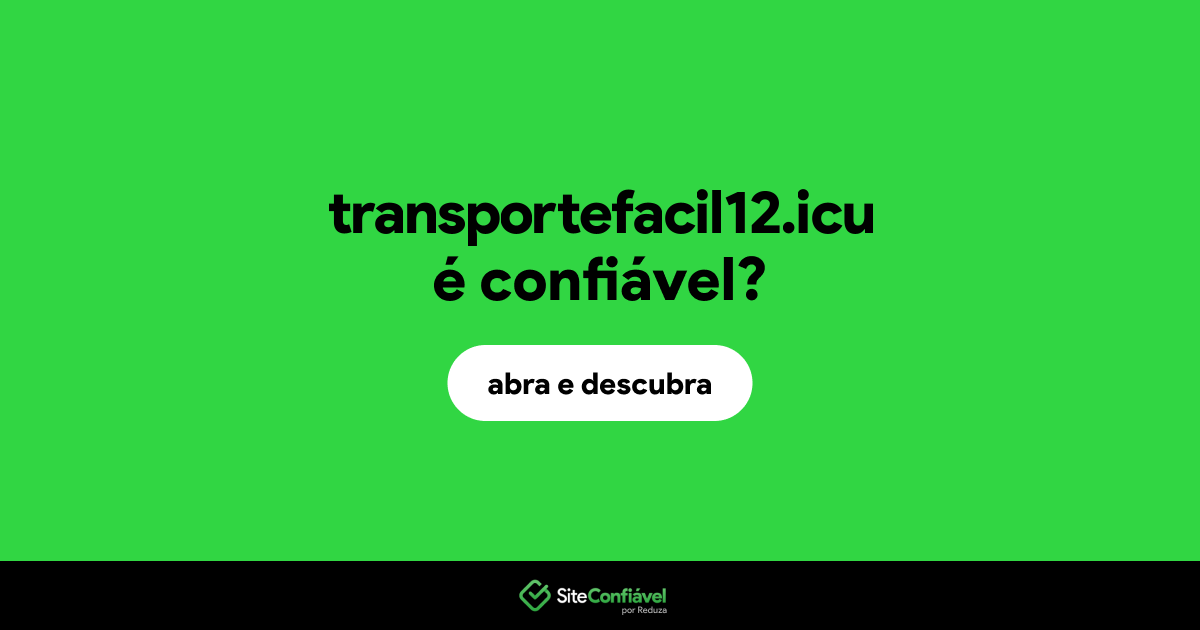 O site transportefacil12.icu é confiável?