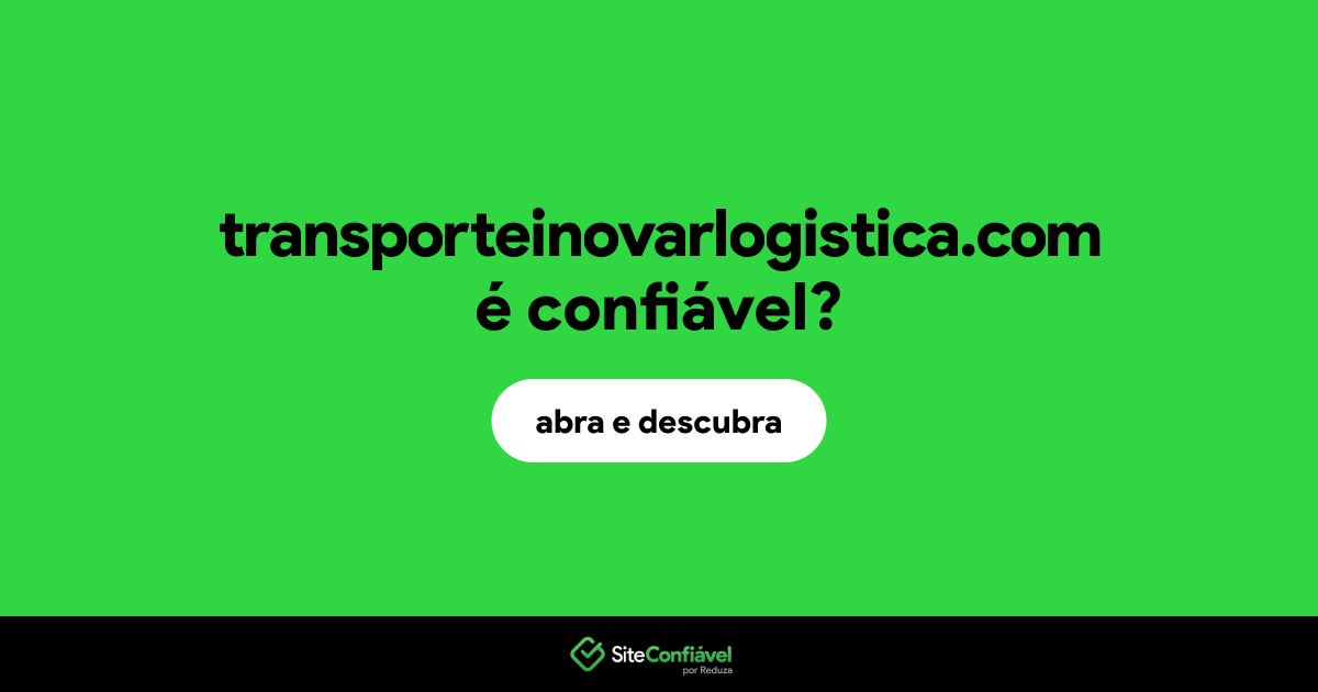 O site transporteinovarlogistica.com é confiável?
