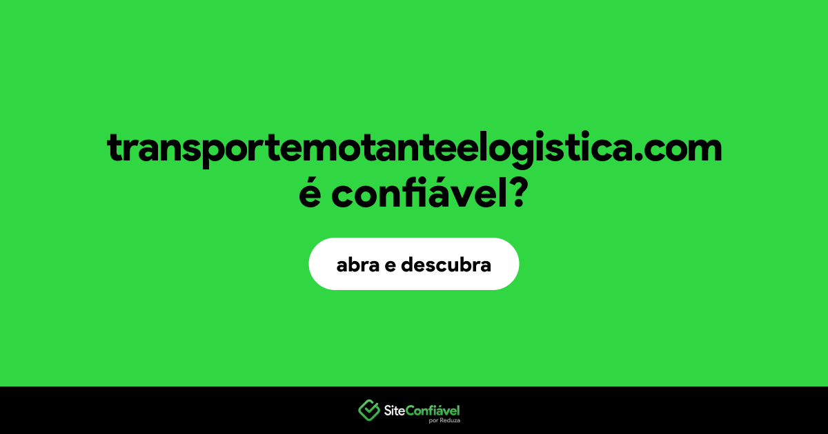 O site transportemotanteelogistica.com é confiável?