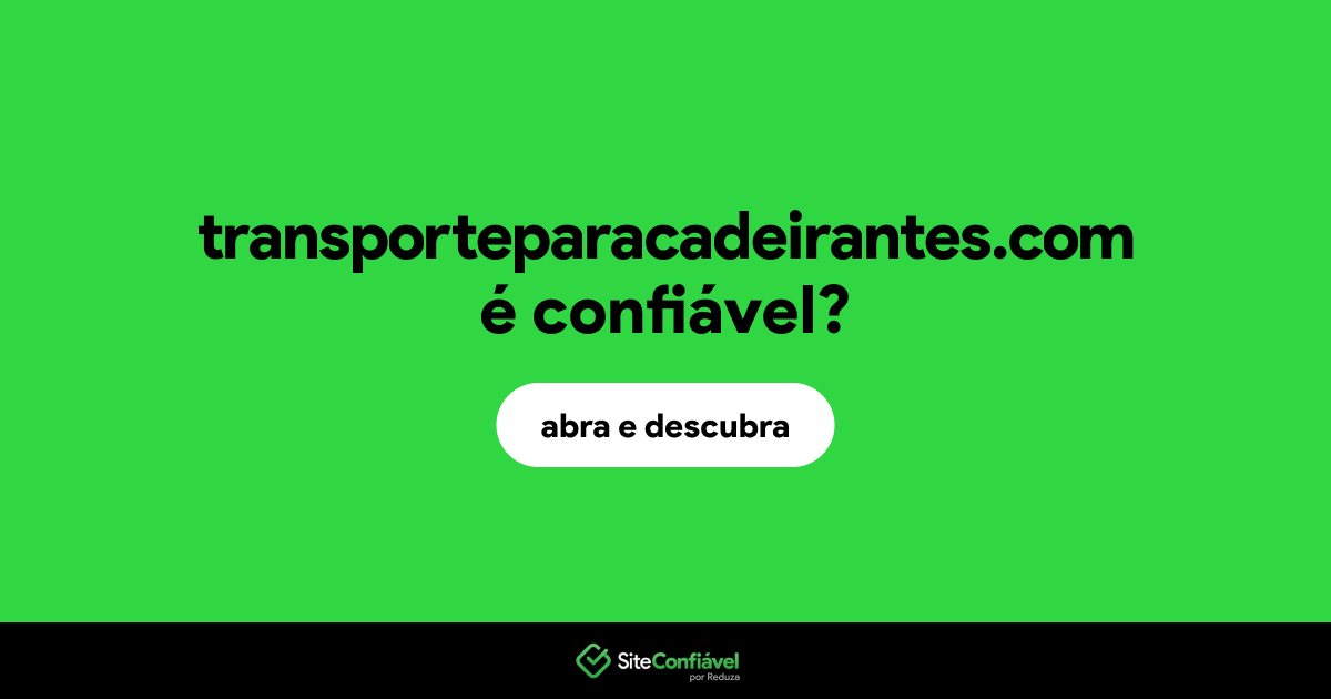 O site transporteparacadeirantes.com é confiável?