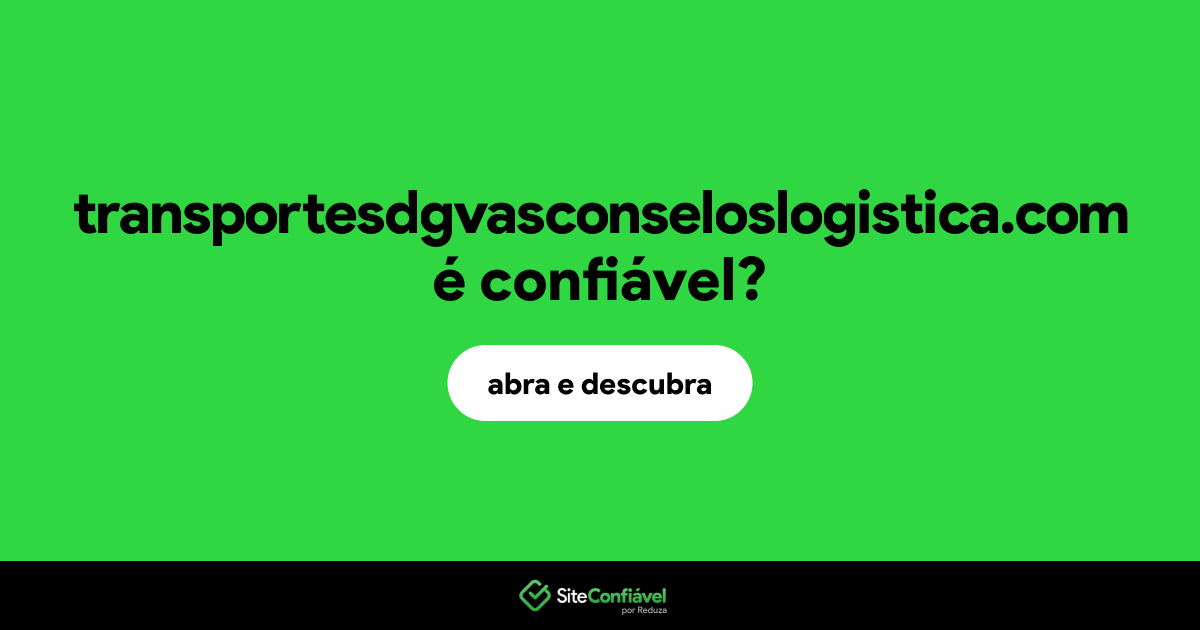O site transportesdgvasconseloslogistica.com é confiável?