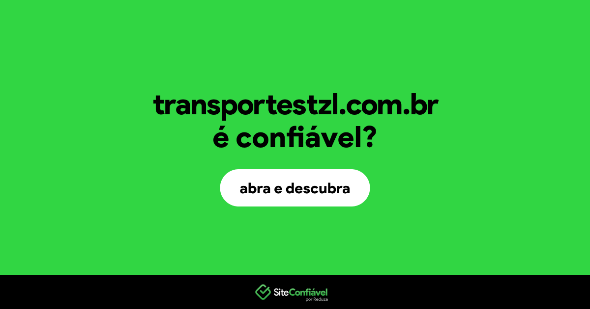 O site transportestzl.com.br é confiável?
