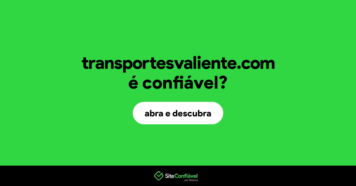 O site transportesvaliente.com é confiável?