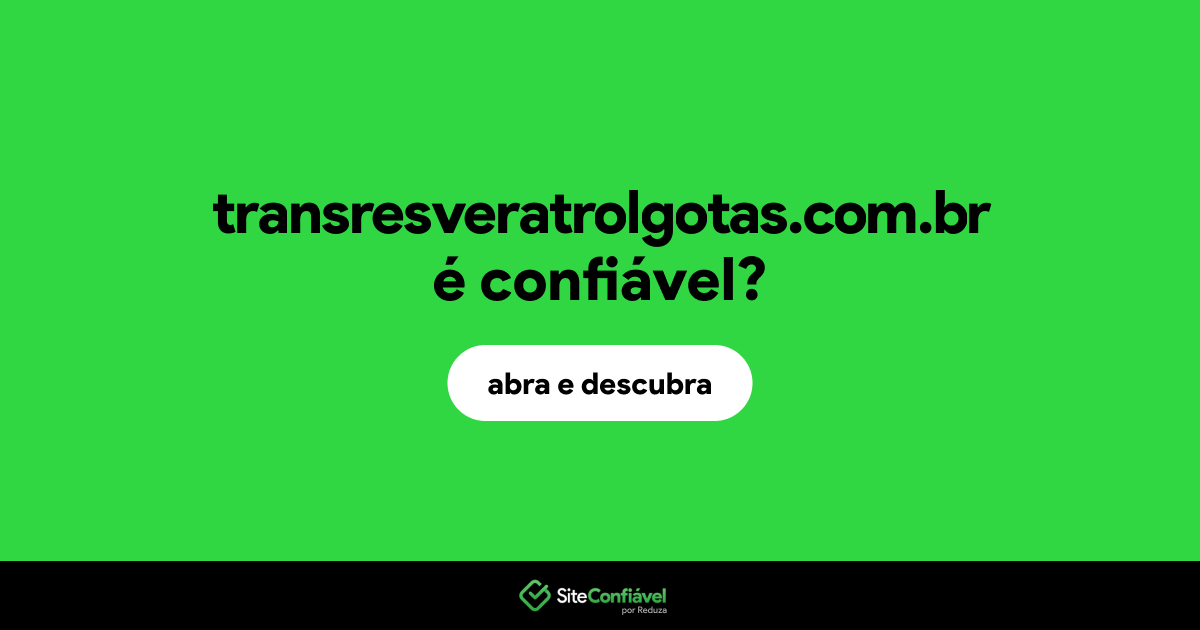 O site transresveratrolgotas.com.br é confiável?