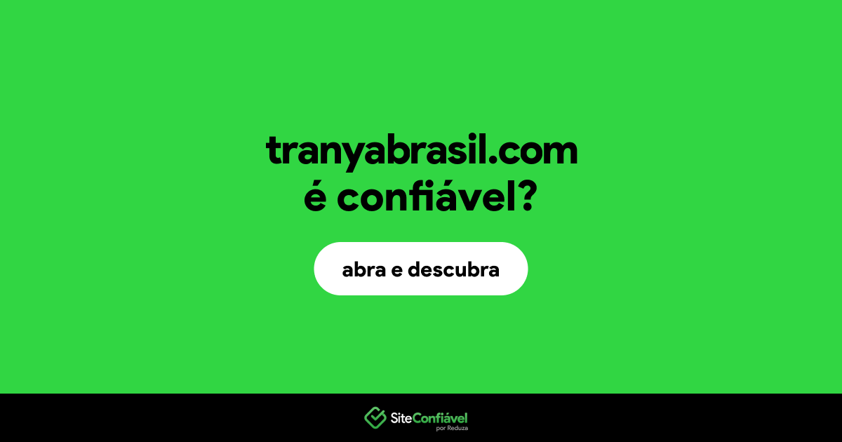O site tranyabrasil.com é confiável?