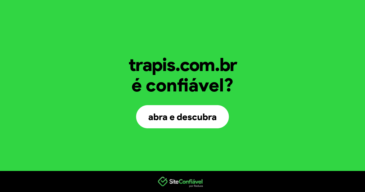 O site trapis.com.br é confiável?