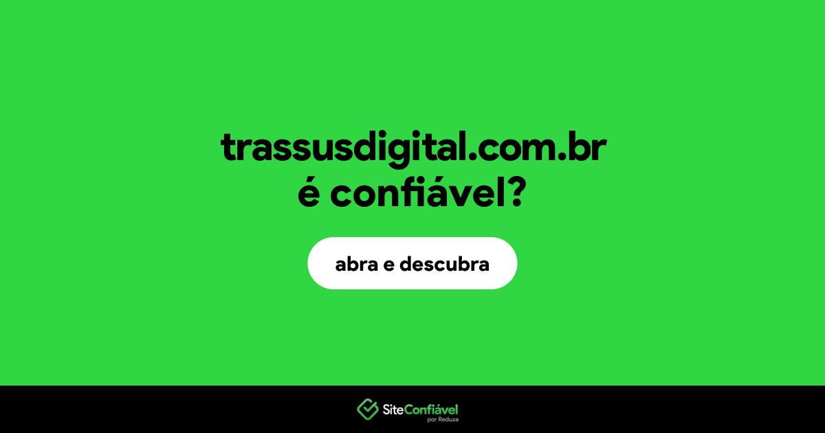 O site trassusdigital.com.br é confiável?