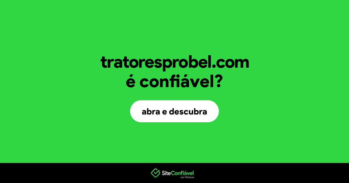 O site tratoresprobel.com é confiável?