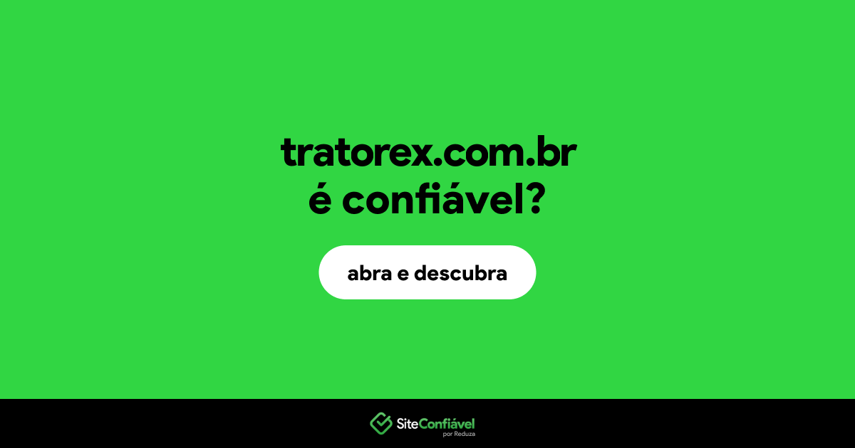 O site tratorex.com.br é confiável?