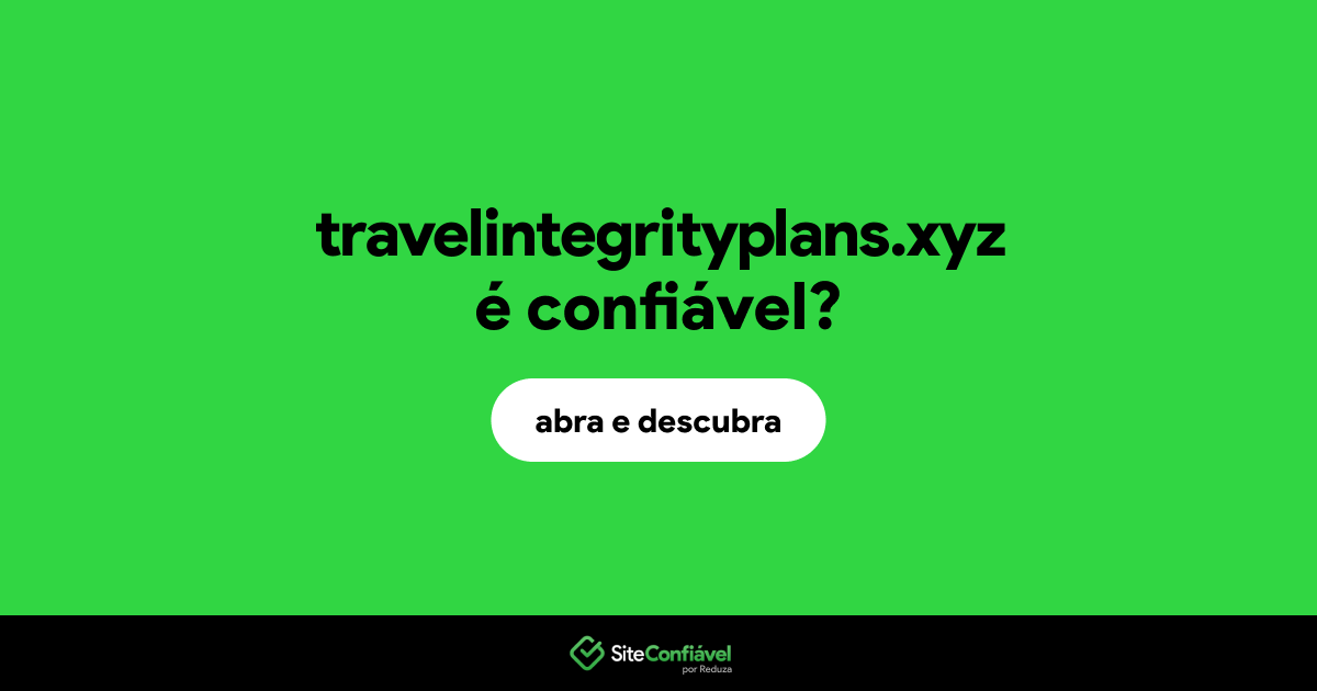 O site travelintegrityplans.xyz é confiável?