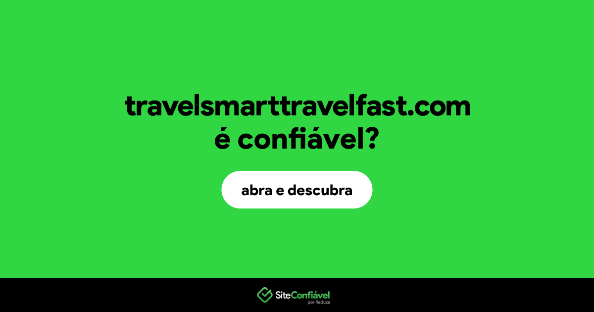 O site travelsmarttravelfast.com é confiável?