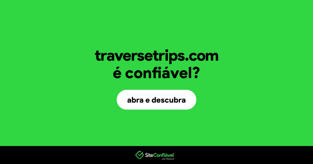 O site traversetrips.com é confiável?