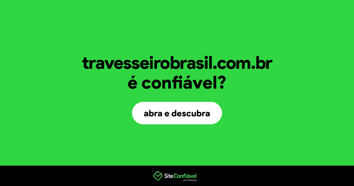 O site travesseirobrasil.com.br é confiável?