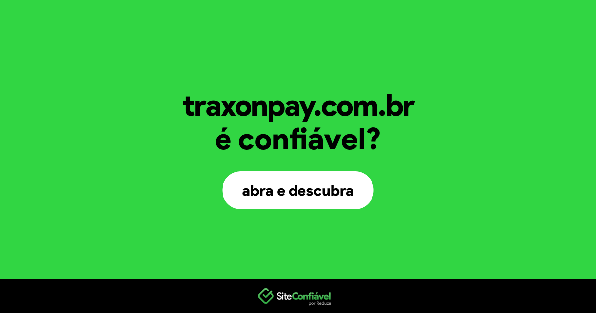 O site traxonpay.com.br é confiável?