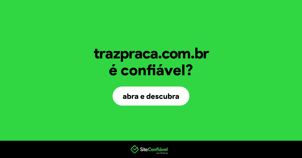 O site trazpraca.com.br é confiável?