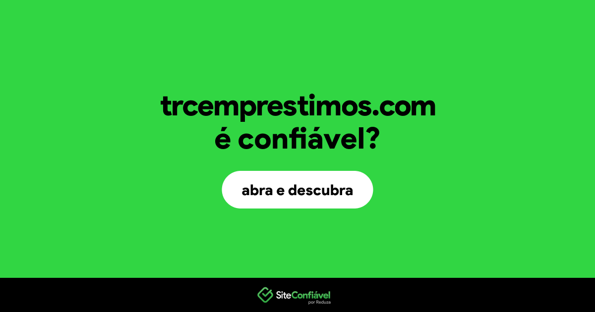O site trcemprestimos.com é confiável?