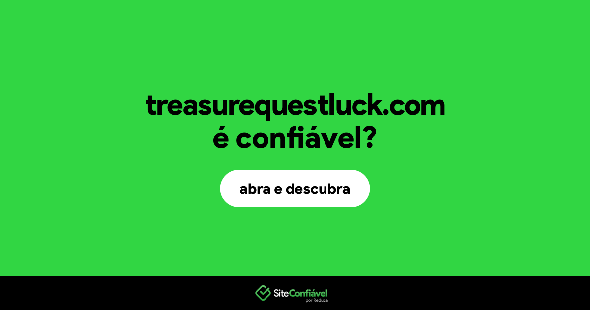 O site treasurequestluck.com é confiável?