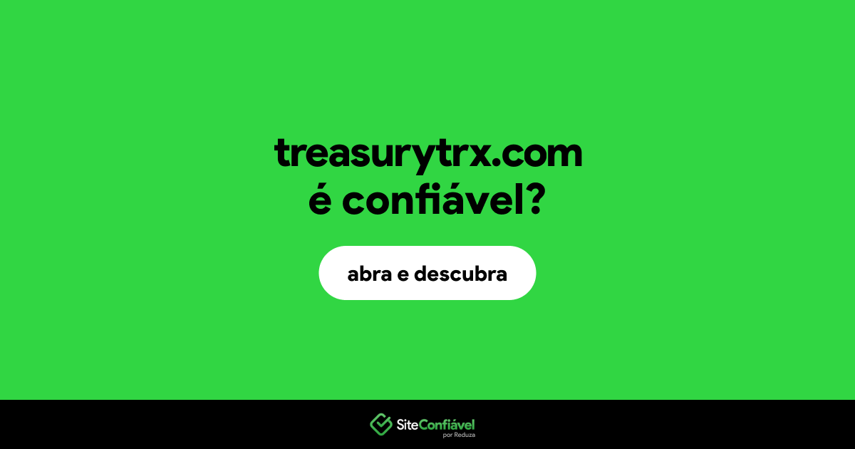 O site treasurytrx.com é confiável?