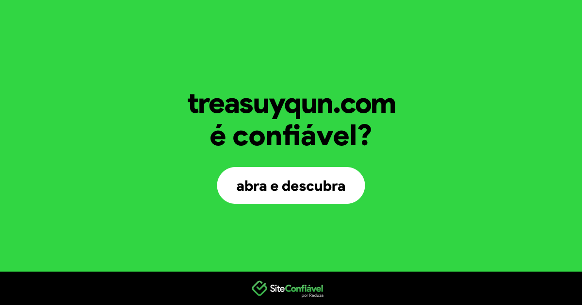 O site treasuyqun.com é confiável?