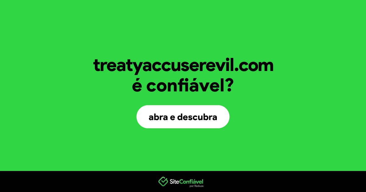O site treatyaccuserevil.com é confiável?