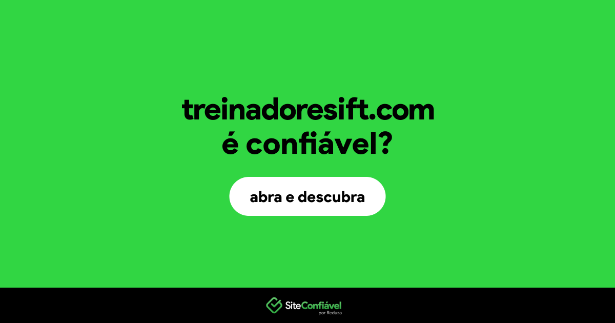 O site treinadoresift.com é confiável?