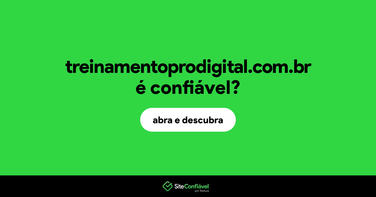 O site treinamentoprodigital.com.br é confiável?