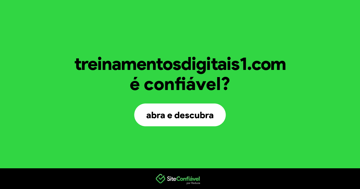 O site treinamentosdigitais1.com é confiável?