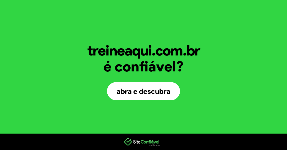 O site treineaqui.com.br é confiável?