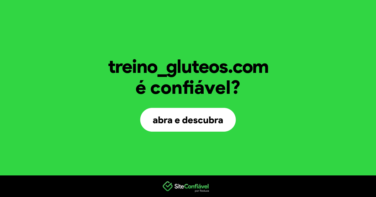 O site treino_gluteos.com é confiável?