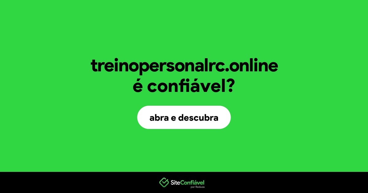 O site treinopersonalrc.online é confiável?