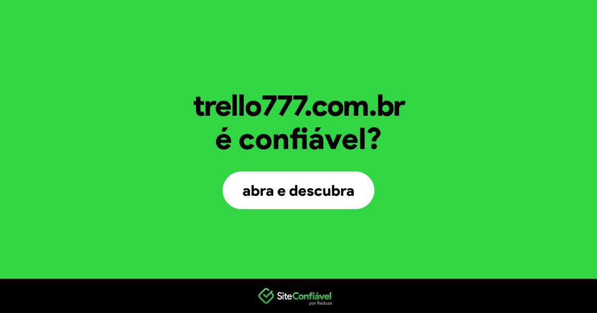 O site trello777.com.br é confiável?