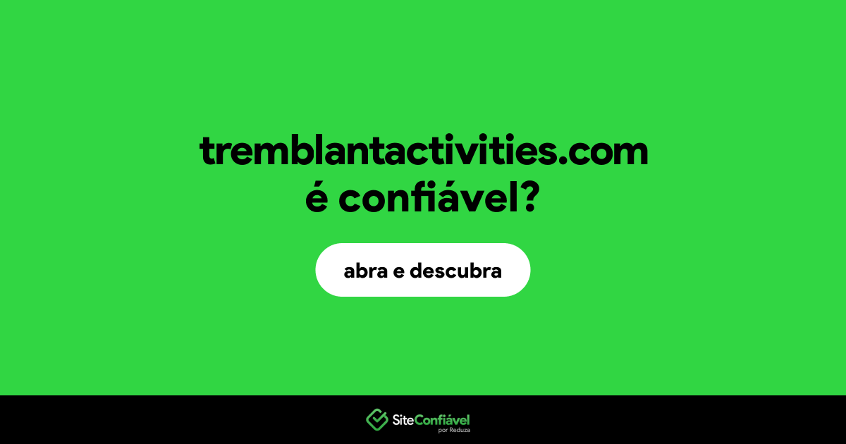 O site tremblantactivities.com é confiável?