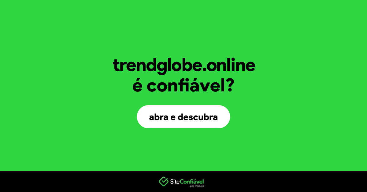O site trendglobe.online é confiável?