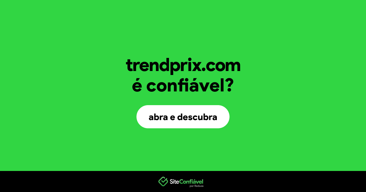 O site trendprix.com é confiável?