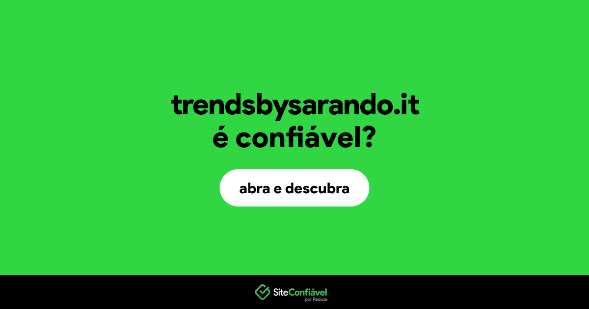 O site trendsbysarando.it é confiável?