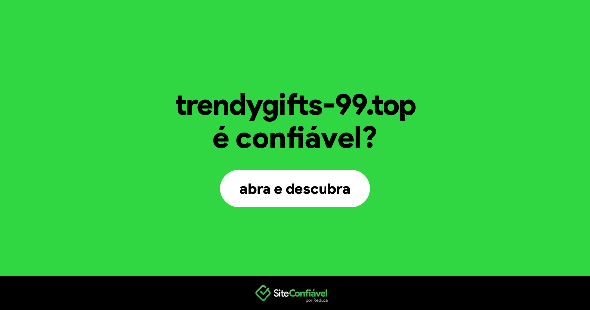 O site trendygifts-99.top é confiável?