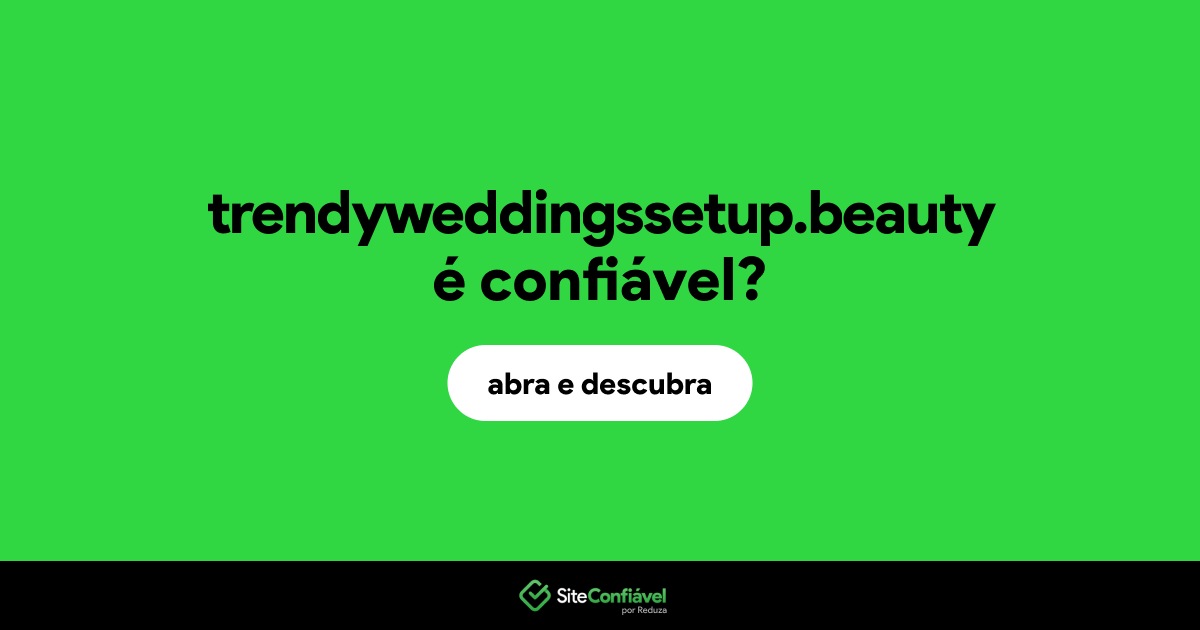 O site trendyweddingssetup.beauty é confiável?